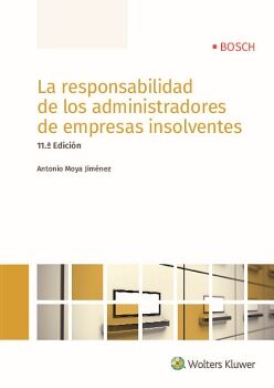 LA RESPONSABILIDAD DE LOS ADMINISTRADORES DE EMPRESAS INSOLVENTES (11. EDICIN)