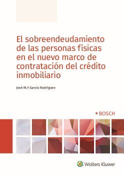 EL SOBREENDEUDAMIENTO DE LAS PERSONAS FSICAS EN EL NUEVO MARCO DE CONTRATACIN DEL CRDITO INMOBILIARIO