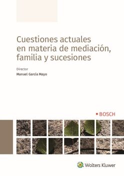 CUESTIONES ACTUALES EN MATERIA DE MEDIACIN, FAMILIA Y SUCESIONES