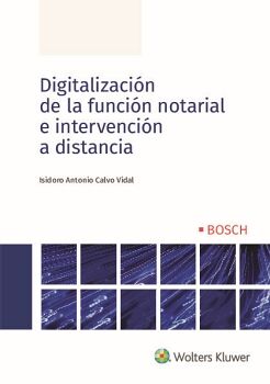 DIGITALIZACI�N DE LA FUNCI�N NOTARIAL E INTERVENCI�N A DISTANCIA
