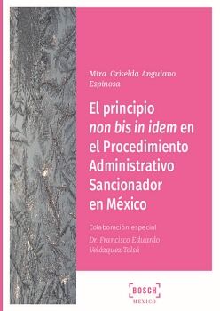 EL PRINCIPIO NON BIS IN IDEM EN EL PROCEDIMIENTO ADMINISTRATIVO SANCIONADOR EN MÉXICO