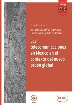 LAS TELECOMUNICACIONES EN MXICO EN EL CONTEXTO DEL NUEVO ORDEN GLOBAL