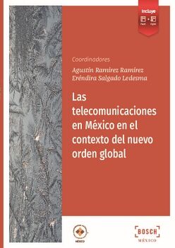 LAS TELECOMUNICACIONES EN M�XICO EN EL CONTEXTO DEL NUEVO ORDEN GLOBAL