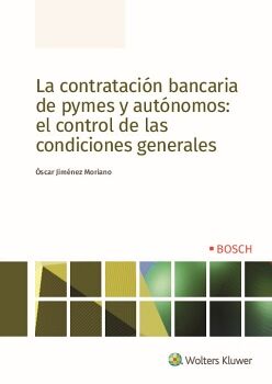 LA CONTRATACIN BANCARIA DE PYMES Y AUTNOMOS: EL CONTROL DE LAS CONDICIONES GENERALES