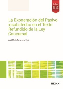 LA EXONERACI�N DEL PASIVO INSATISFECHO EN EL TEXTO REFUNDIDO DE LA LEY CONCURSAL