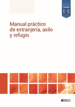 MANUAL PR�CTICO DE EXTRANJER�A, ASILO Y REFUGIO