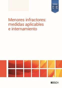 MENORES INFRACTORES: MEDIDAS APLICABLES E INTERNAMIENTO