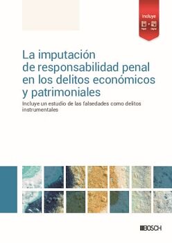 LA IMPUTACI�N DE RESPONSABILIDAD PENAL EN LOS DELITOS ECON�MICOS Y PATRIMONIALES
