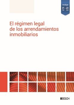 EL R�GIMEN LEGAL DE LOS ARRENDAMIENTOS INMOBILIARIOS