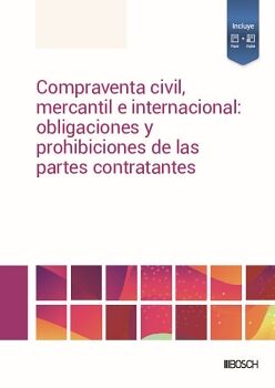 COMPRAVENTA CIVIL, MERCANTIL E INTERNACIONAL: OBLIGACIONES Y PROHIBICIONES PARA LAS PARTES CONTRATANTES