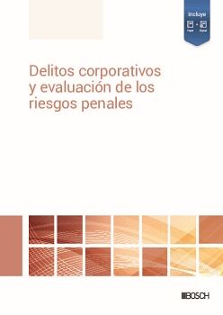 DELITOS CORPORATIVOS Y EVALUACI�N DE LOS RIESGOS PENALES