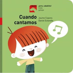 CUANDO CANTAMOS -LIBRO DE CARTONE- (COL. CABALLO ARRE, CABALLITO)