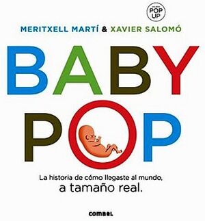 BABY POP -LA HISTORIA DE COMO LLEGASTE AL MUNDO A TAMAO REAL-