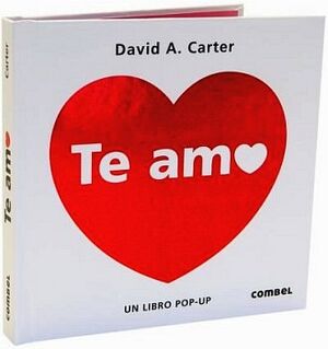 TE AMO                               (EMPASTADO/UN LIBRO POP-UP)