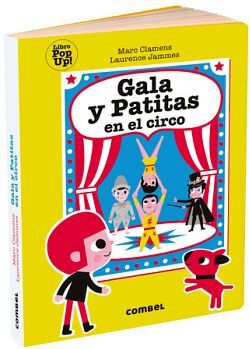 GALA Y PATITAS EN EL CIRCO -LIBRO POP UP- (CARTONE)