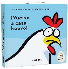 VUELVE A CASA, HUEVO! -UN LIBRO CON SOLAPAS- (CARTONE)