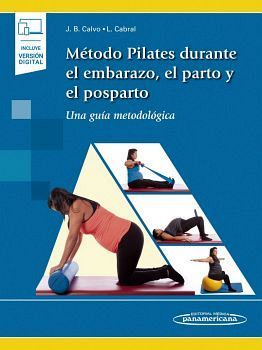 METODO PILATES DURANTE EL EMBARAZO, EL PARTO Y POSTPARTO(C/EBOOK)