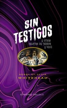 SIN TESTIGOS Y OTROS RELATOS DE TERROR Y VUD�