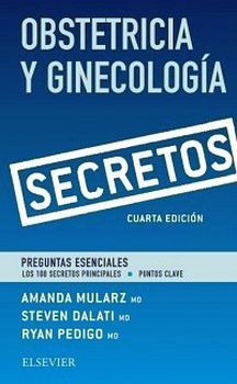 OBSTETRICIA Y GINECOLOGA -SECRETOS- 4ED.