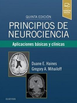 PRINCIPIOS DE NEUROCIENCIA 5ED. -APLICACIONES BASICAS Y CLINICAS-