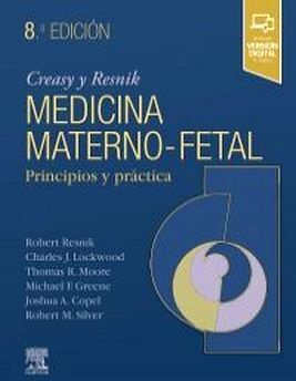 CREASY & RESNIK MEDICINA MATERNOFETAL 8ED. PRINCIPIOS Y PRACTICA