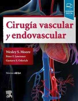 CIRUG�A VASCULAR Y ENDOVASCULAR: UNA REVISI�N EXHAUSTIVA 9ED.