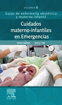 CUIDADOS MATERNO-INFANTILES EN EMERGENCIAS VOL.6