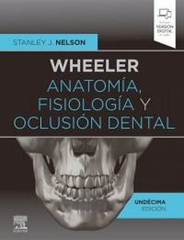 WHEELER ANATOMA, FISIOLOGA Y OCLUSIN DENTAL 11ED.