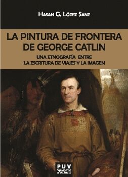 LA PINTURA DE FRONTERA DE GEORGE CATLIN