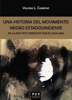 UNA HISTORIA DEL MOVIMIENTO NEGRO ESTADOUNIDENSE EN LA ERA POST DERECHOS CIVILES (1968-1988)