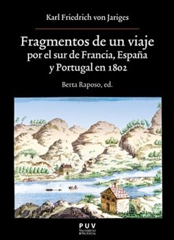 FRAGMENTOS DE UN VIAJE POR EL SUR DE FRANCIA, ESPAA Y PORTUGAL EN 1802