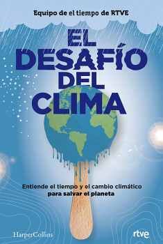 DESAFÍO DEL CLIMA, EL -ENTIENDE EL TIEMPO Y EL CAMBIO- (RTVE)