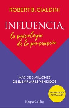 INFLUENCIA, LA PSICOLOG�A DE LA PERSUASI�N