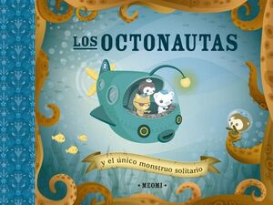 LOS OCTONAUTAS Y EL NICO MONSTRUO SOLITARIO