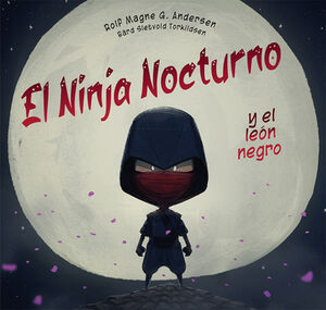 NINJA NOCTURNO, EL -Y EL LEN NEGRO- (EMPASTADO)