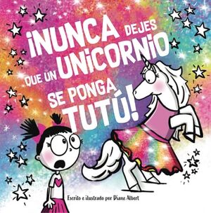 �NUNCA DEJES QUE UN UNICORNIO SE PONGA TUT�!