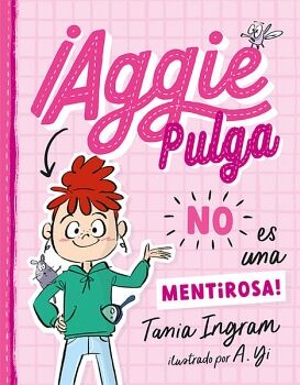 �AGGIE PULGA NO ES UNA MENTIROSA!