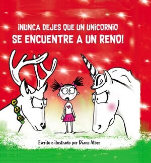�NUNCA DEJES QUE UN UNICORNIO SE ENCUENTRE A UN RENO!