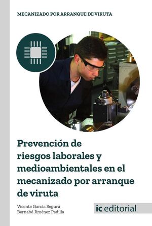 PREVENCI�N DE RIESGOS LABORALES Y MEDIOAMBIENTALES EN EL MECANIZADO POR ARRANQUE DE VIRUTA