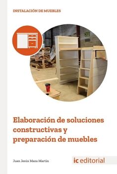 ELABORACIN DE SOLUCIONES CONSTRUCTIVAS Y PREPARACIN DE MUEBLES