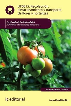 RECOLECCIN, ALMACENAMIENTO Y TRANSPORTE DE FLORES Y HORTALIZAS. AGAH0108 - HORTICULTURA Y FLORICULTURA