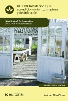 INSTALACIONES, SU ACONDICIONAMIENTO, LIMPIEZA Y DESINFECCI�N. AGAC0108 - CULTIVOS HERB�CEOS
