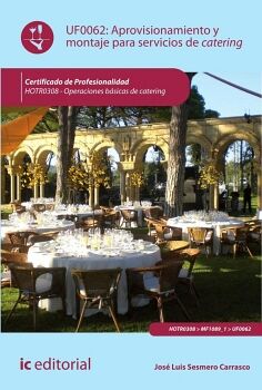 APROVISIONAMIENTO Y MONTAJE PARA SERVICIOS DE CATERING. HOTR0308 - OPERACIONES BSICAS DE CATERING