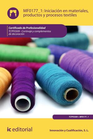 INICIACIN EN MATERIALES, PRODUCTOS Y PROCESOS TEXTILES. TCPF0309 - CORTINAJE Y COMPLEMENTOS DE DECORACIN