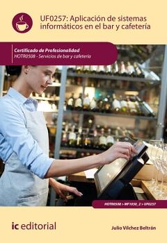 APLICACI�N DE SISTEMAS INFORM�TICOS EN BAR Y CAFETER�A. HOTR0508 - SERVICIOS DE BAR Y CAFETER�A