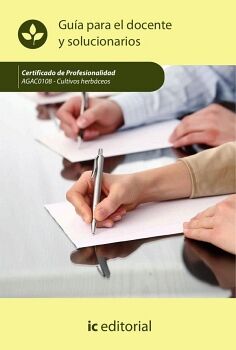 CULTIVOS HERB�CEOS. AGAC0108 - GU�A PARA EL DOCENTE Y SOLUCIONARIOS