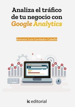 ANALIZA EL TR�FICO DE TU NEGOCIO CON GOOGLE ANALYTICS