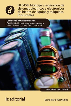 MONTAJE Y REPARACI�N DE SISTEMAS EL�CTRICOS Y ELECTR�NICOS DE BIENES DE EQUIPO Y M�QUINAS INDUSTRIALES. FMEE0208 - MONTA
