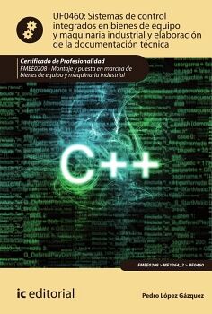 SISTEMAS DE CONTROL INTEGRADOS EN BIENES DE EQUIPO Y MAQUINARIA INDUSTRIAL Y ELABORACIN DE LA DOCUMENTACIN TCNICA. FM