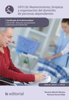 MANTENIMIENTO, LIMPIEZA Y ORGANIZACI�N DEL DOMICILIO DE PERSONAS DEPENDIENTES. SSCS0108 - ATENCI�N SOCIOSANITARIA A PERS